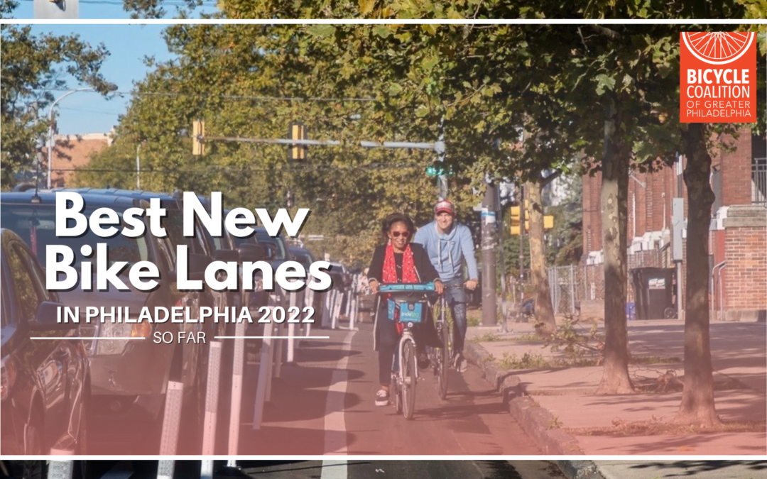 Best New Bike Lanes Completed in Philadelphia 2022